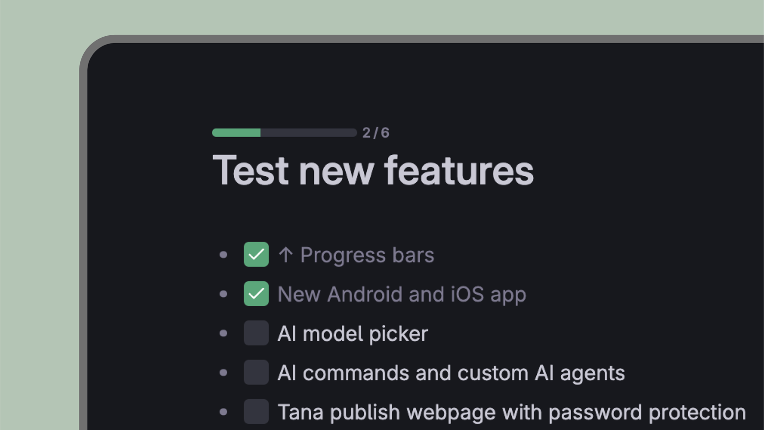 Tana Outliner offers dynamic progress bars that automatically count all checkboxes below a note