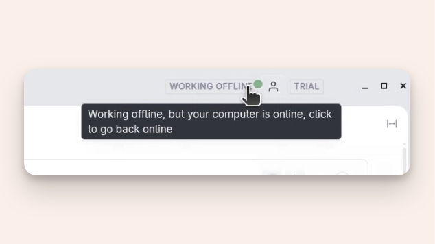 A green dot on the offline indicator indicates that you have a network connection again and can go online
